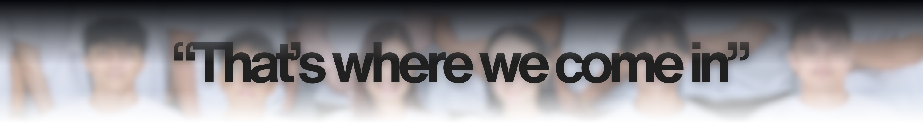 That's where we come in